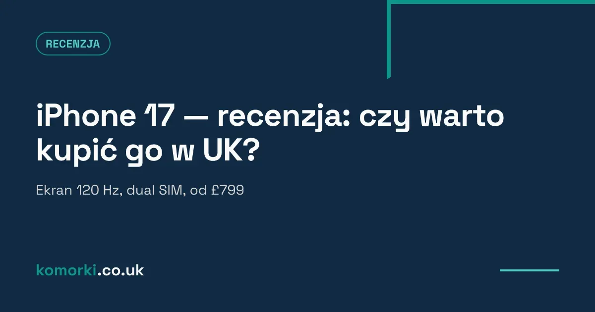 iPhone 17 widok z przodu i z tyłu na tle logo Apple — recenzja dla kupujących w UK