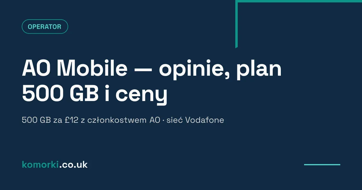 Karta SIM AO Mobile obok telefonu z pakietem 500 GB — profil operatora dla Polaków w UK