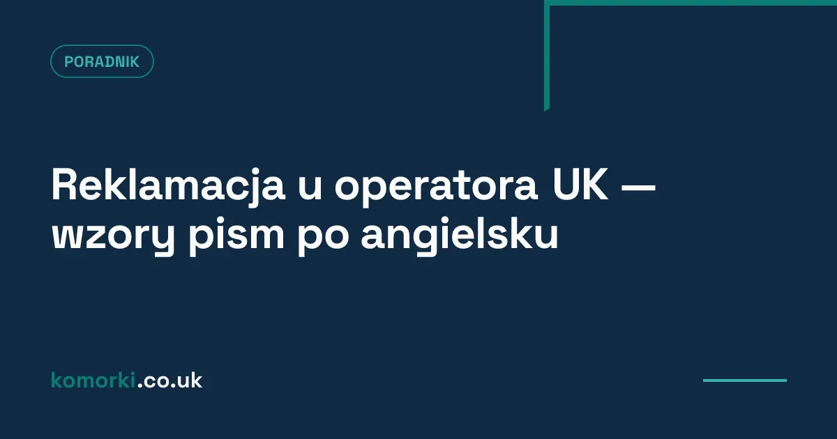 Reklamacja u operatora UK — wzory pism po angielsku — ilustracja artykułu
